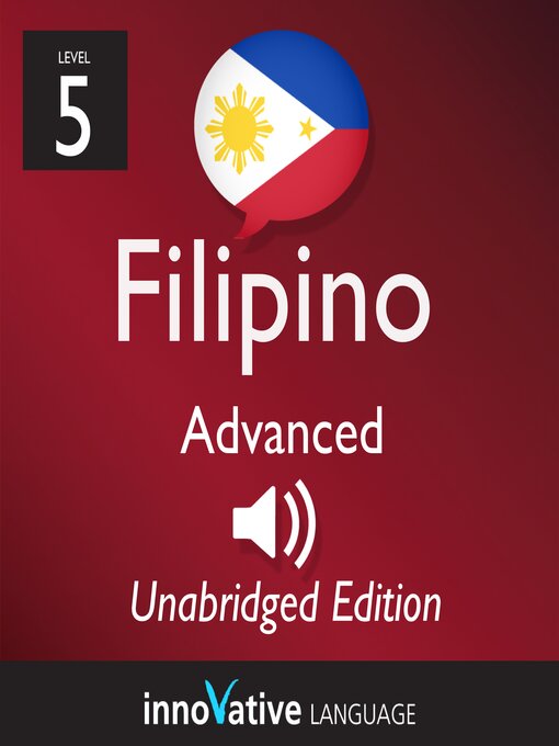 Title details for Learn Filipino: Level 5: Advanced Filipino by Innovative Language Learning, LLC - Available